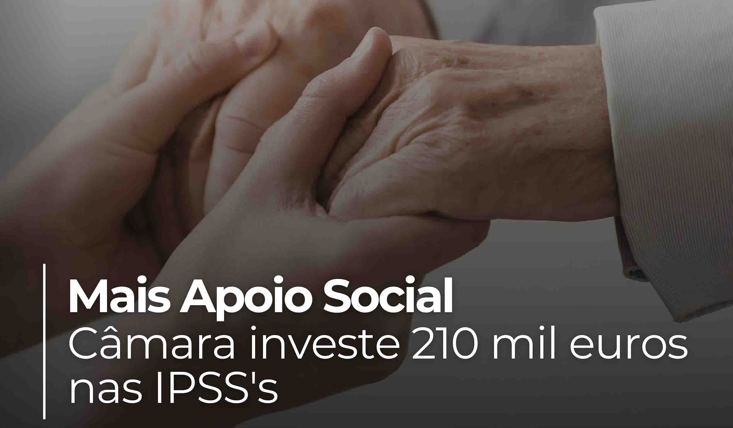 Município reforça apoio social com investimento de 210 mil euros nas IPSS do concelho