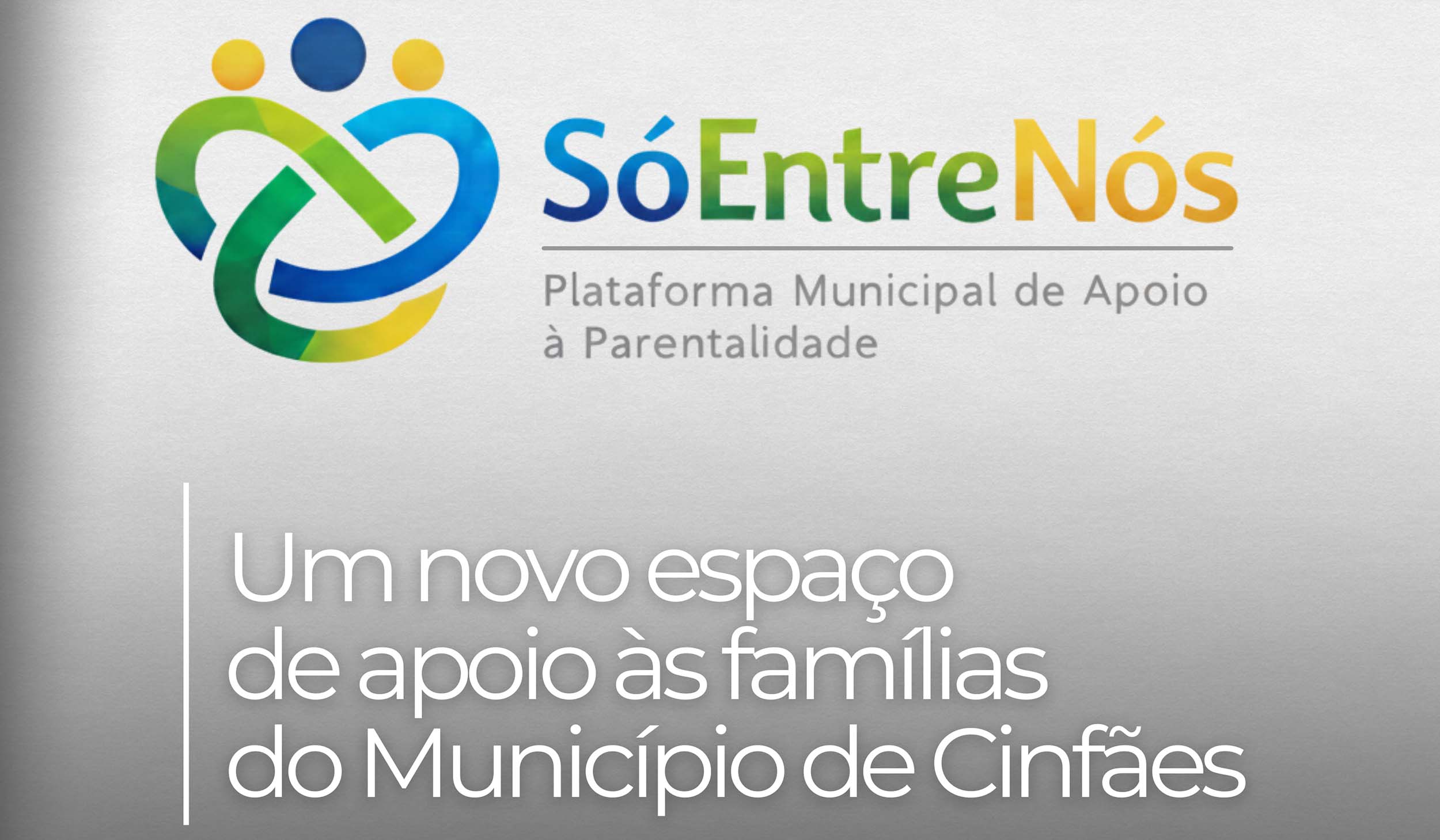 SóEntreNós: um novo espaço de apoio às famílias do Município de Cinfães